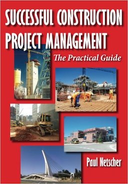 Successful Construction Project Management: The Practical Guide