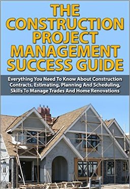 The Construction Project Management Success Guid