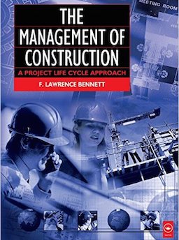 The Management of Construction: A Project Lifecycle Approach